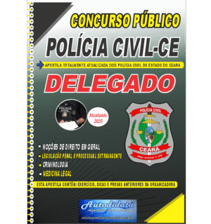 Apostila concurso PC-CE - CEARÁ 2025 - Delegado de Polícia